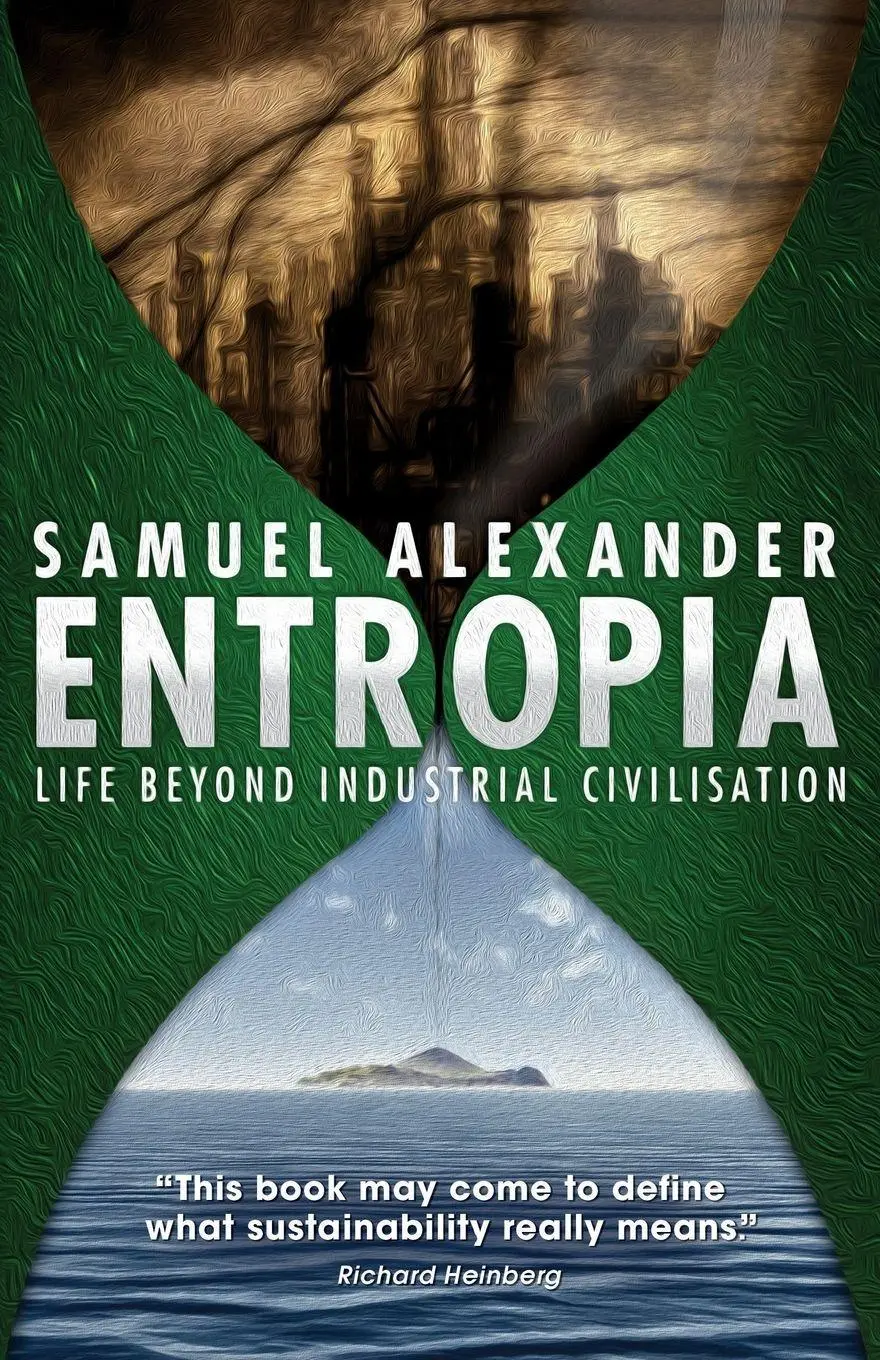 Cover: 9780987588401 | Entropia | Life Beyond Industrial Civilisation | Samuel Alexander