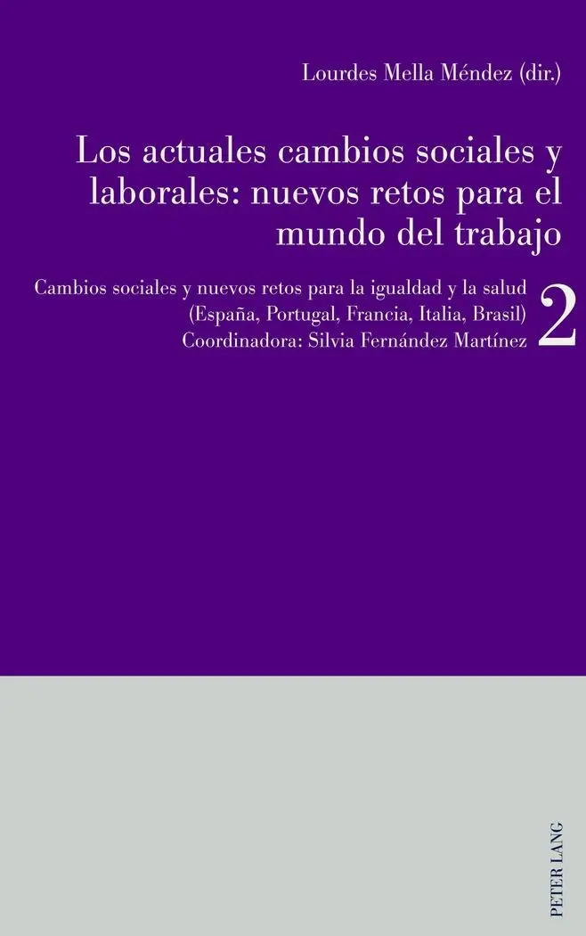 Los actuales cambios sociales y laborales: nuevos retos para el mundo del trabajo: Libro 2: Cambios sociales y nuevos retos para la igualdad y la salud (España, Portugal, Francia, Italia)