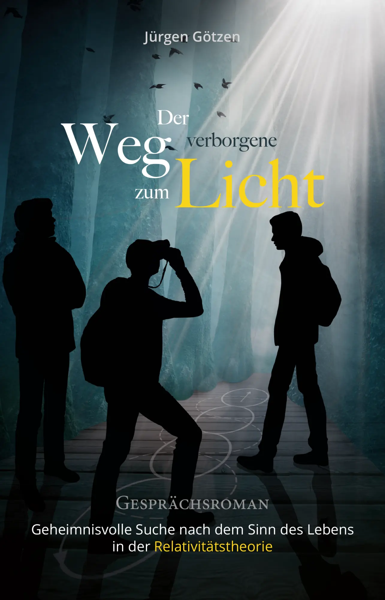 Cover: 9783942258401 | Der verborgene Weg zum Licht | Jürgen Götzen | Buch | 380 S. | Deutsch