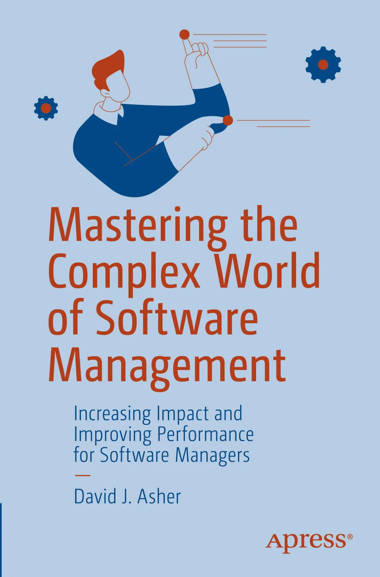 Cover: 9798868808401 | Mastering the Complex World of Software Management | David J. Asher