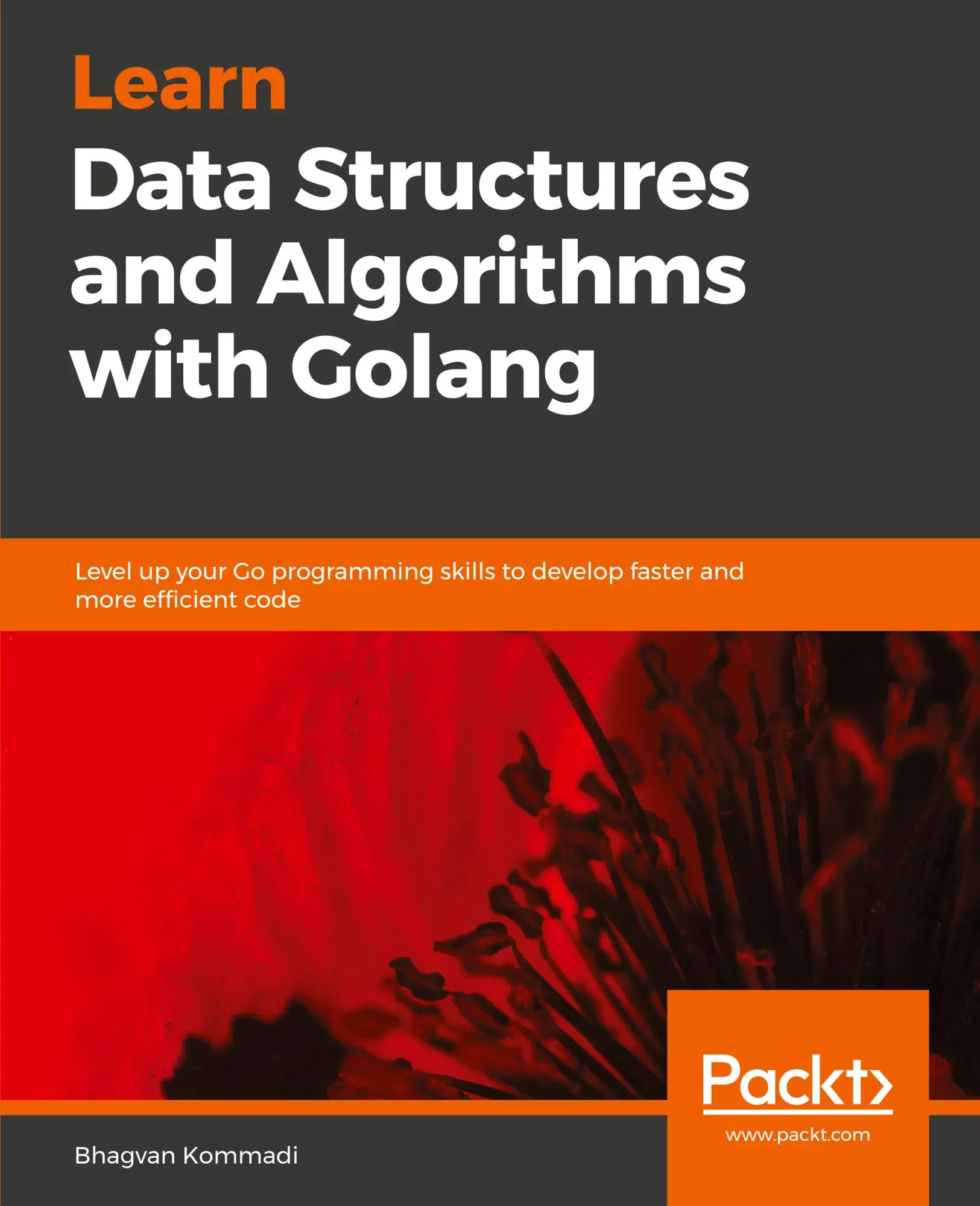 Cover: 9781789618501 | Hands-On Data Structures and Algorithms with Go | Bhagvan Kommadi