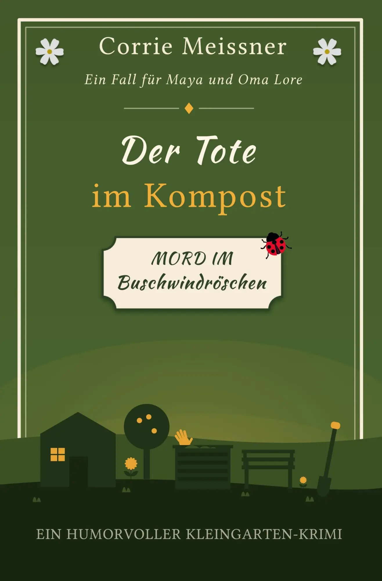 Cover: 9783695678501 | Der Tote im Kompost: Mord im Buschwindröschen | Corrie Meissner | Buch