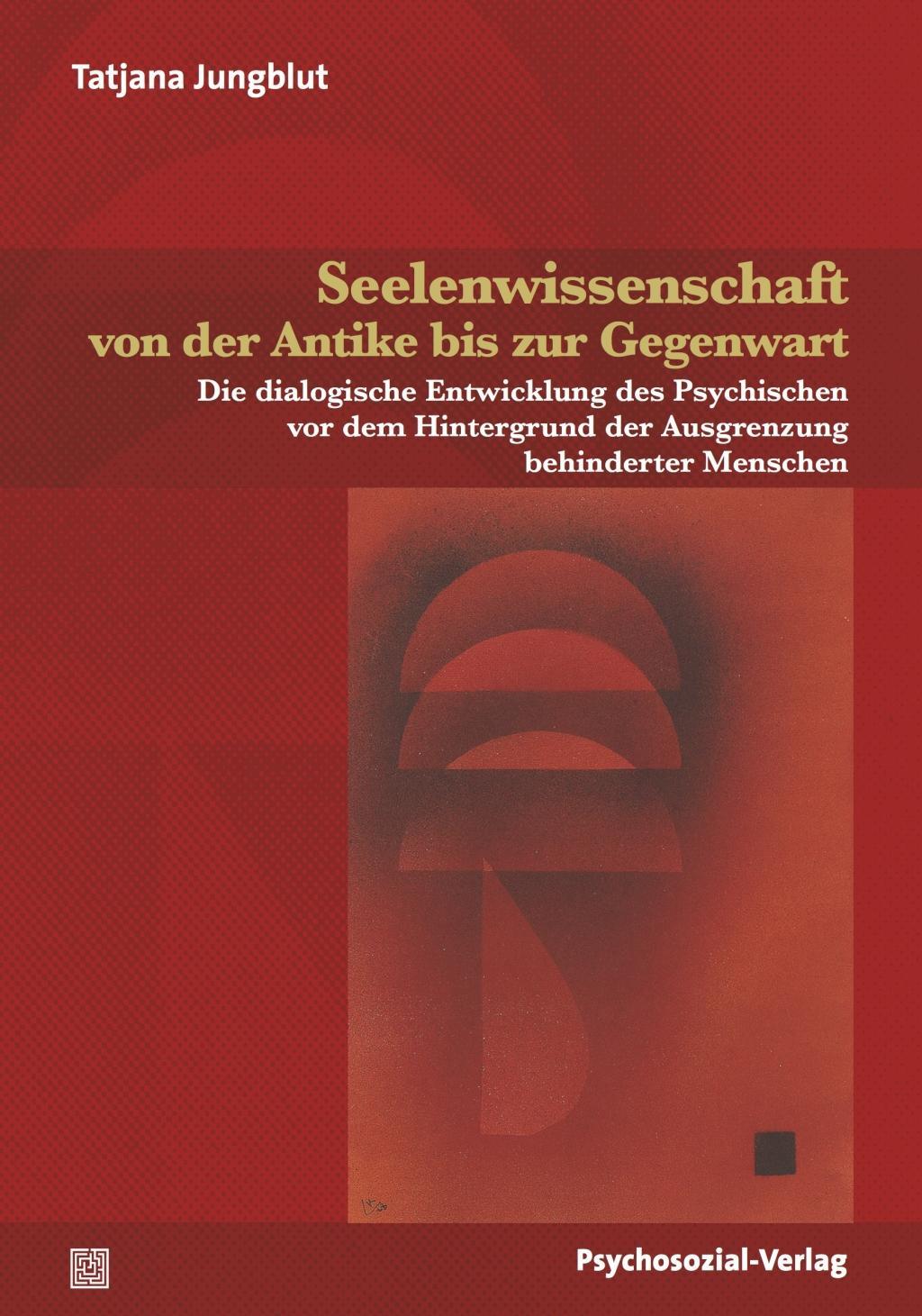 Cover: 9783837928501 | Seelenwissenschaft von der Antike bis zur Gegenwart | Tatjana Jungblut