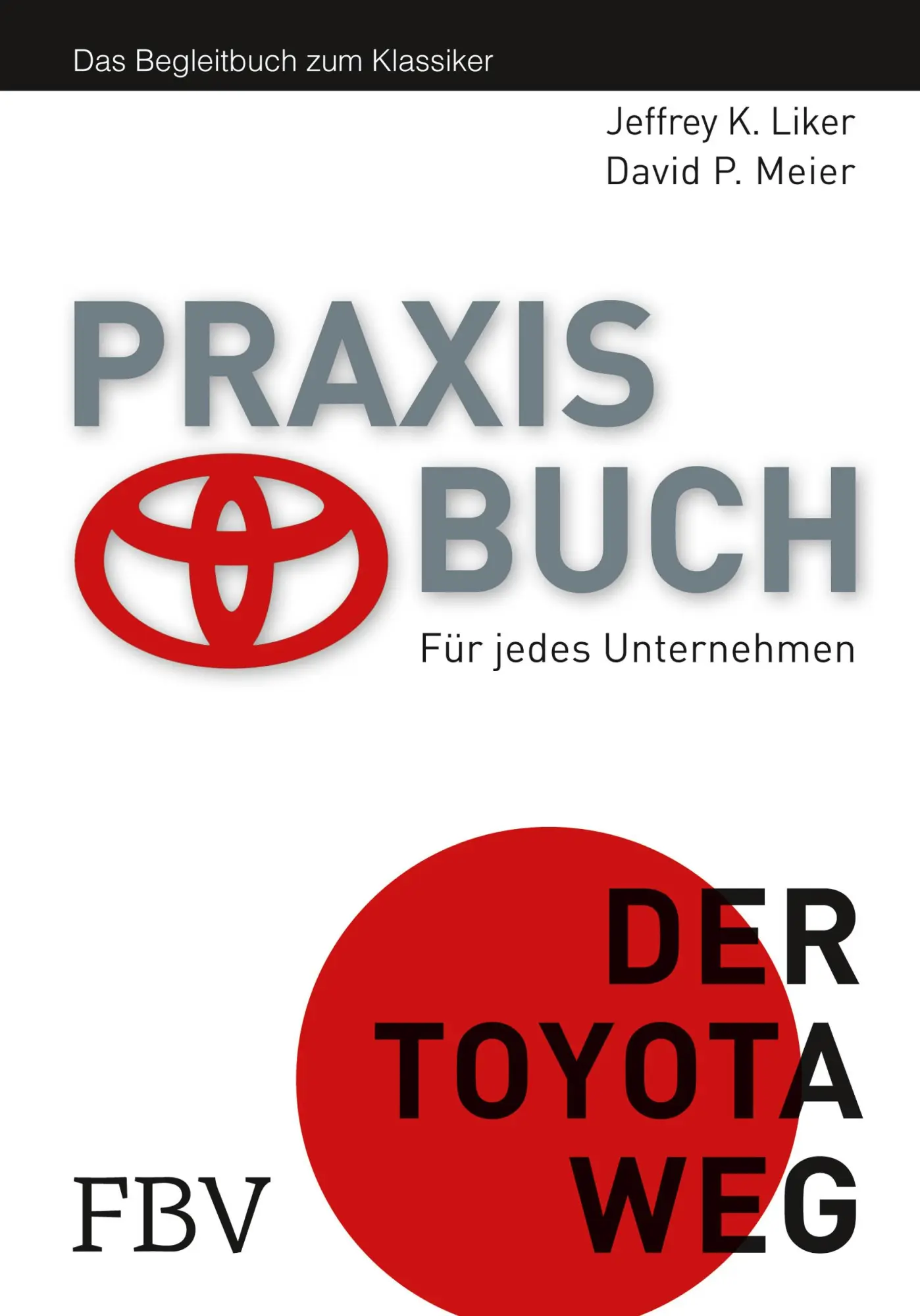 Cover: 9783898798501 | Praxisbuch - Der Toyota Weg | Jeffrey K. Liker (u. a.) | Buch | 601 S.