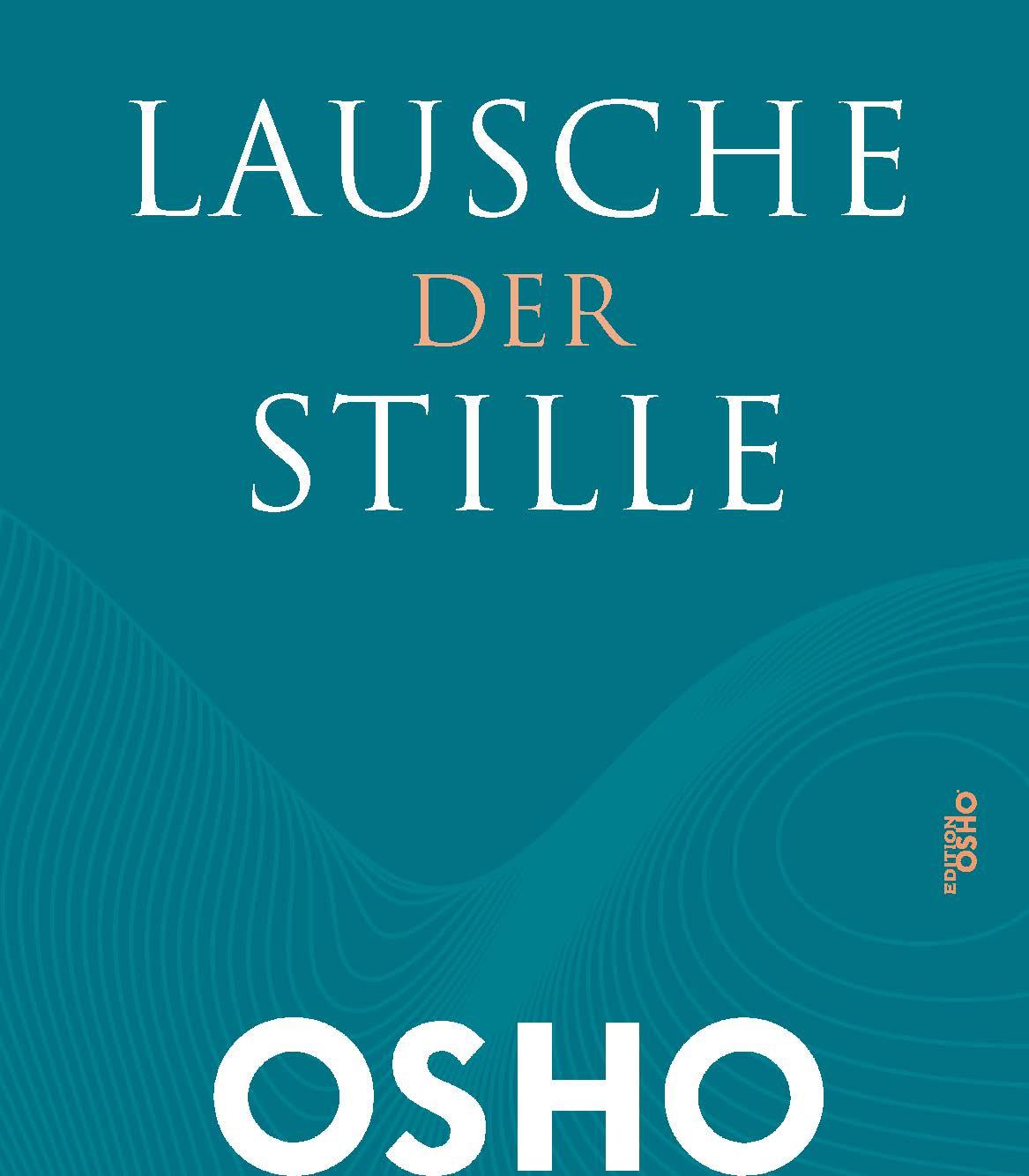 Cover: 9783947508501 | Lausche der Stille | Einsichten in Meditation | Osho | Buch | 112 S.
