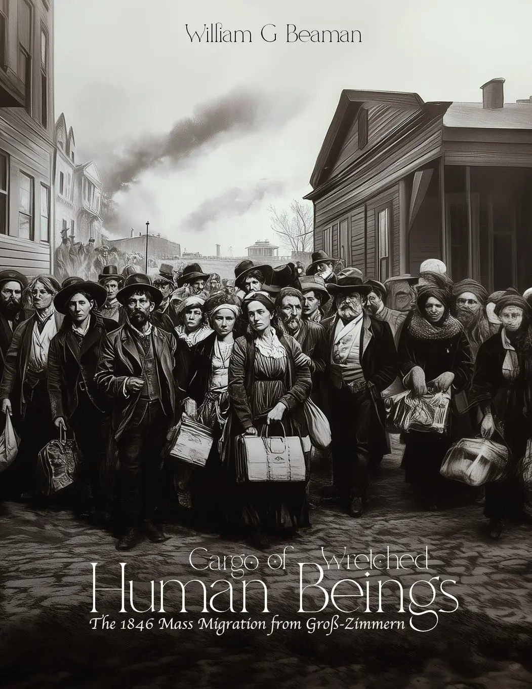 Cover: 9798349278501 | CARGO OF WRETCHED HUMAN BEINGS | William G G Beaman | Taschenbuch