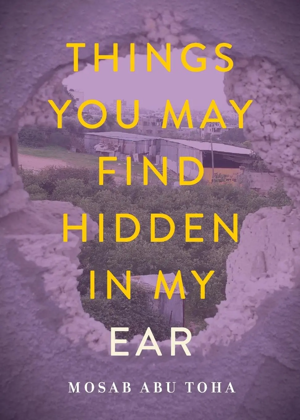 Cover: 9780872868601 | Things You May Find Hidden in My Ear | Poems from Gaza | Toha | Buch