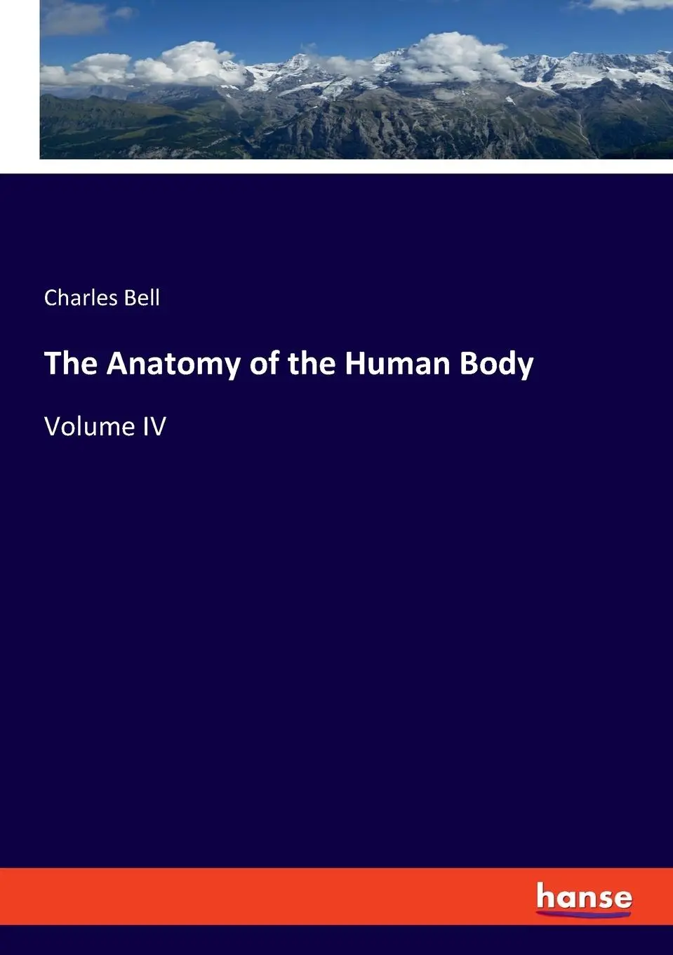 The Anatomy of the Human Body - Charles Bell Kartoniert (TB)
