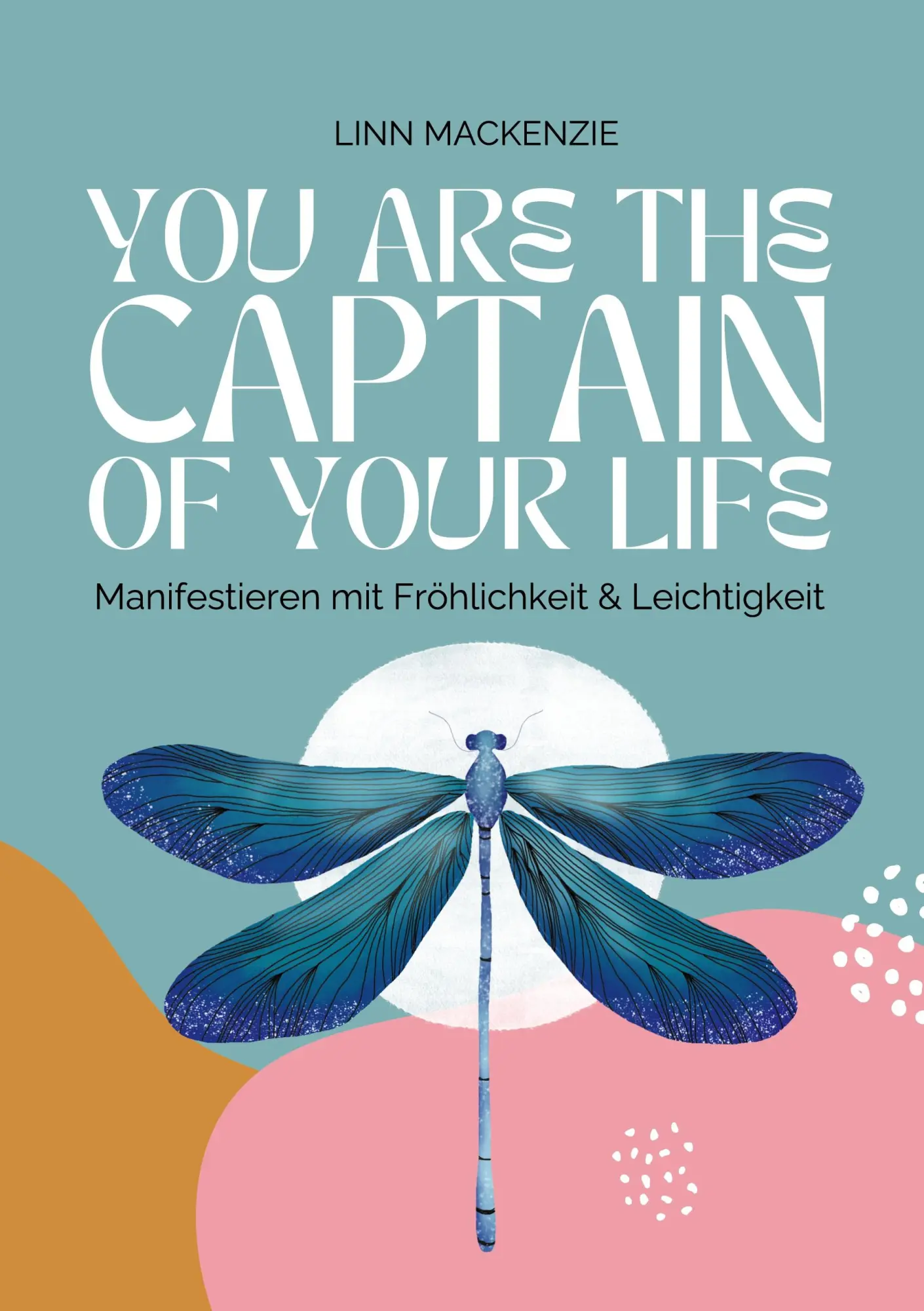Cover: 9783769398601 | You are the Captain of your Life | Linn Mackenzie | Taschenbuch | 2025