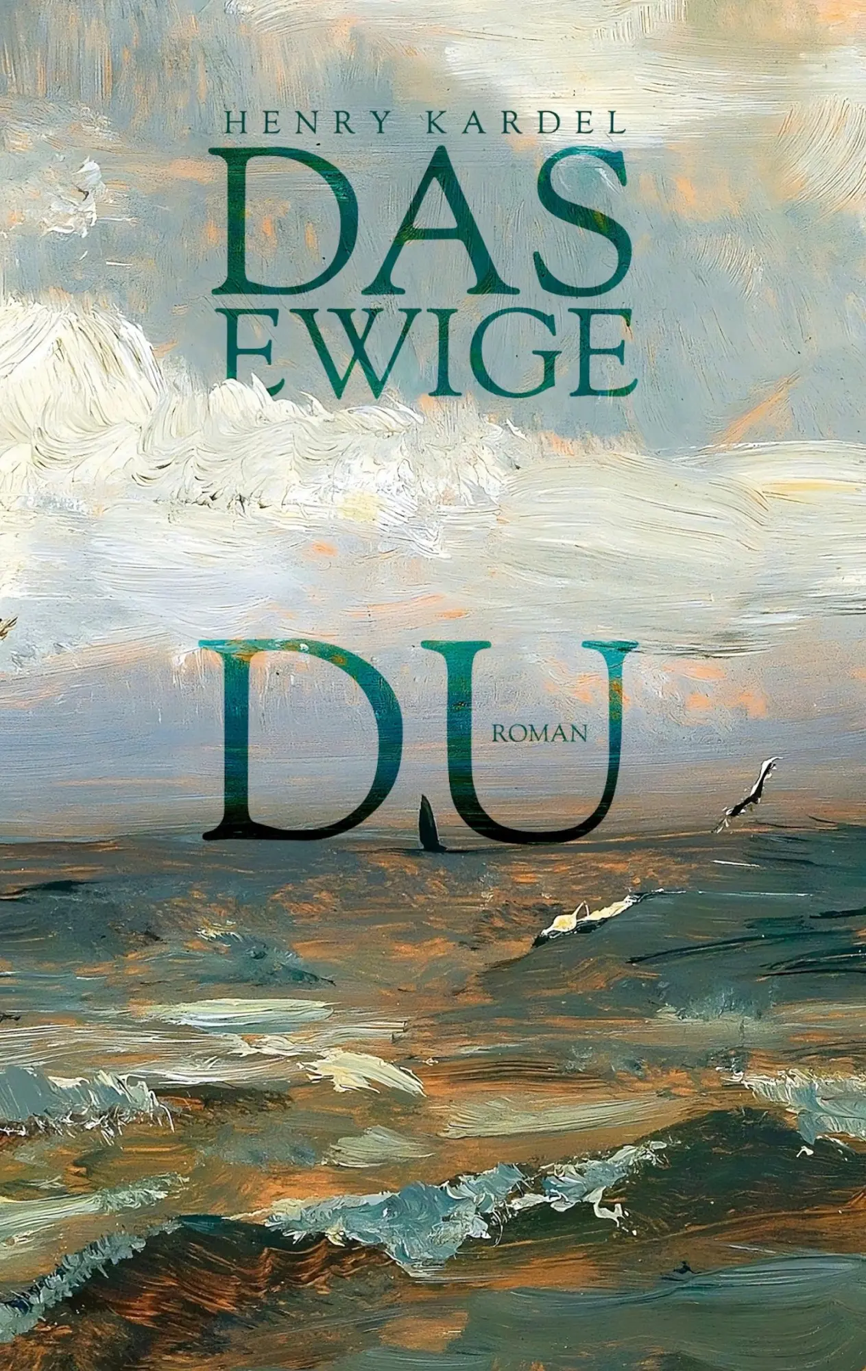 Cover: 9783819268601 | Das ewige Du: Roman | Henry Kardel | Taschenbuch | 512 S. | Deutsch