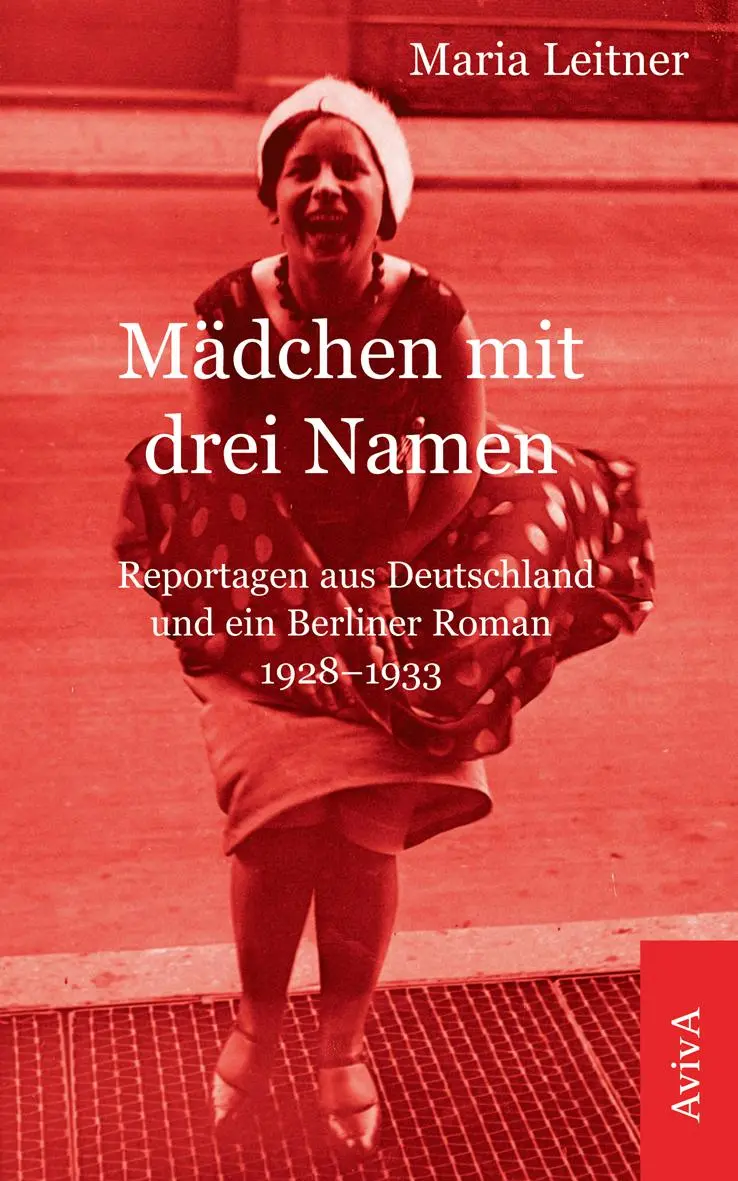 Cover: 9783932338601 | Mädchen mit drei Namen | Maria Leitner | Taschenbuch | 224 S. | 2013