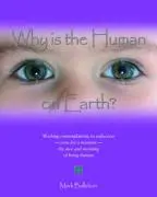 Cover: 9780955948701 | Why is the Human on Earth? | Working Contemplations | Mark Ballabon