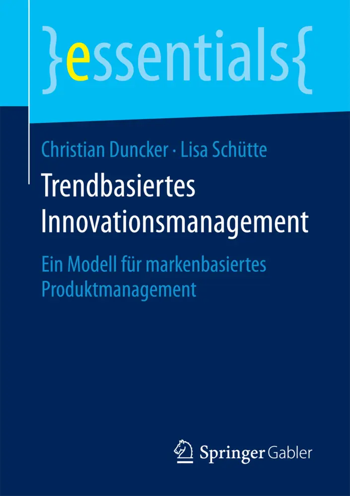 Cover: 9783658198701 | Trendbasiertes Innovationsmanagement | Christian Duncker (u. a.) | ix