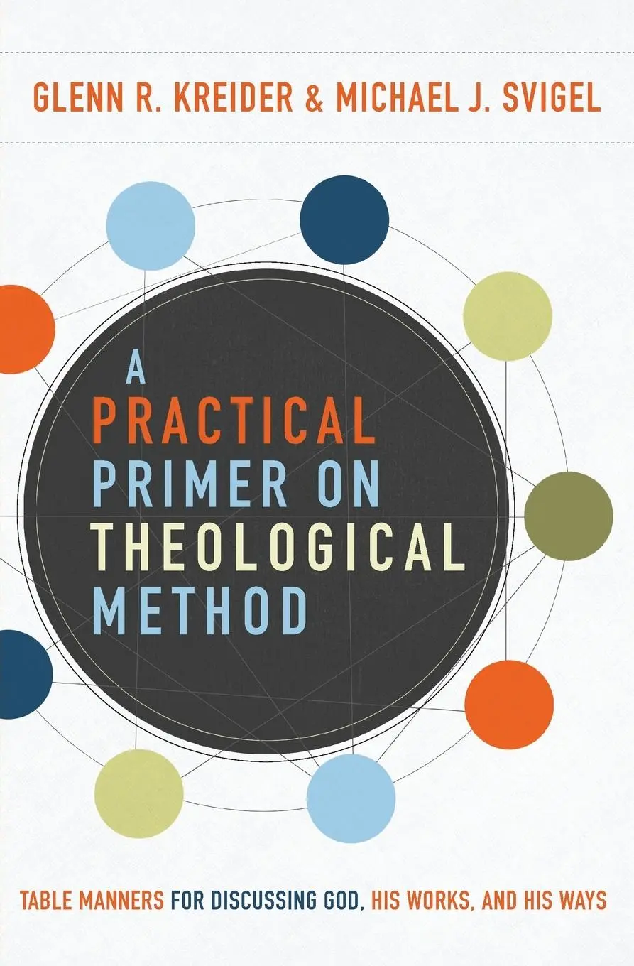 Cover: 9780310588801 | A Practical Primer on Theological Method | Glenn R. Kreider (u. a.)