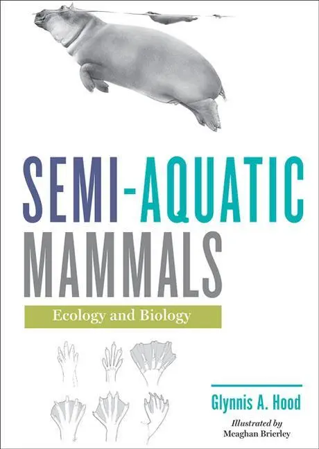 Cover: 9781421438801 | Semi-Aquatic Mammals | Ecology and Biology | Glynnis A Hood | Buch