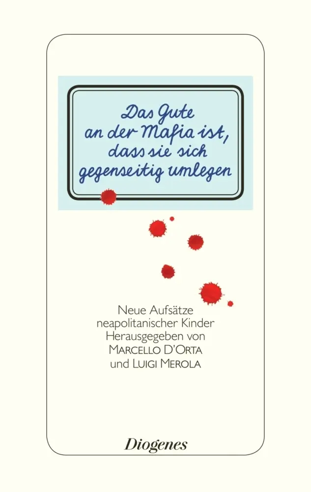 Cover: 9783257068801 | Das Gute an der Mafia ist, dass sie sich gegenseitig umlegen | Buch