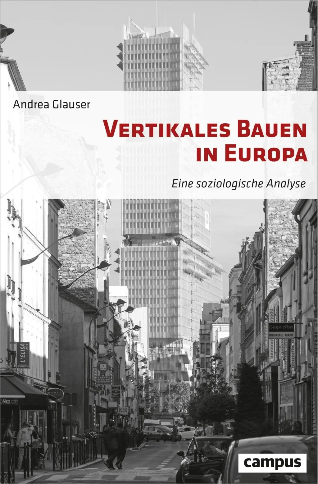 Cover: 9783593508801 | Vertikales Bauen in Europa | Eine soziologische Analyse | Glauser