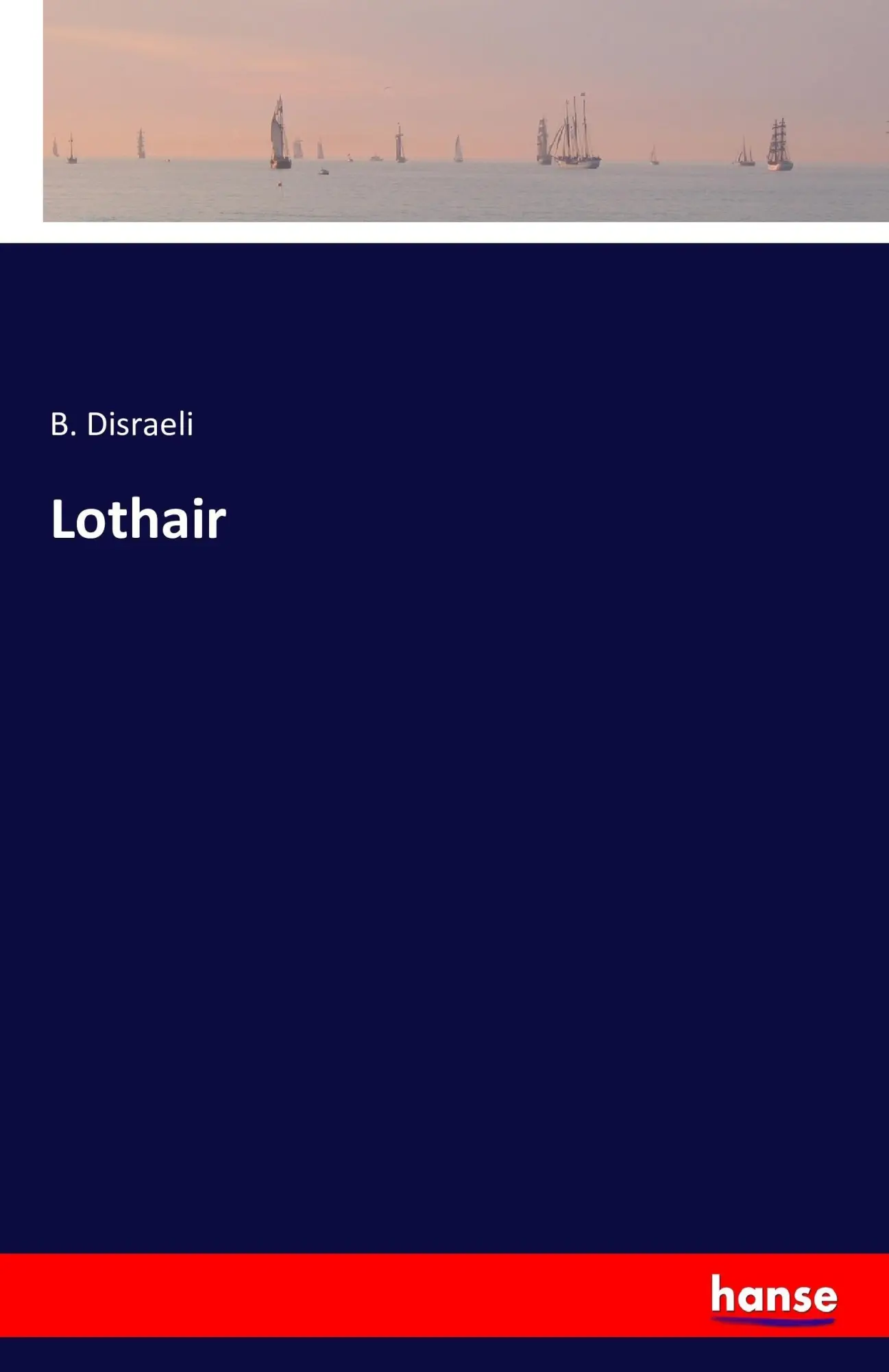 Cover: 9783741178801 | Lothair | B. Disraeli | Taschenbuch | 316 S. | Englisch | 2016