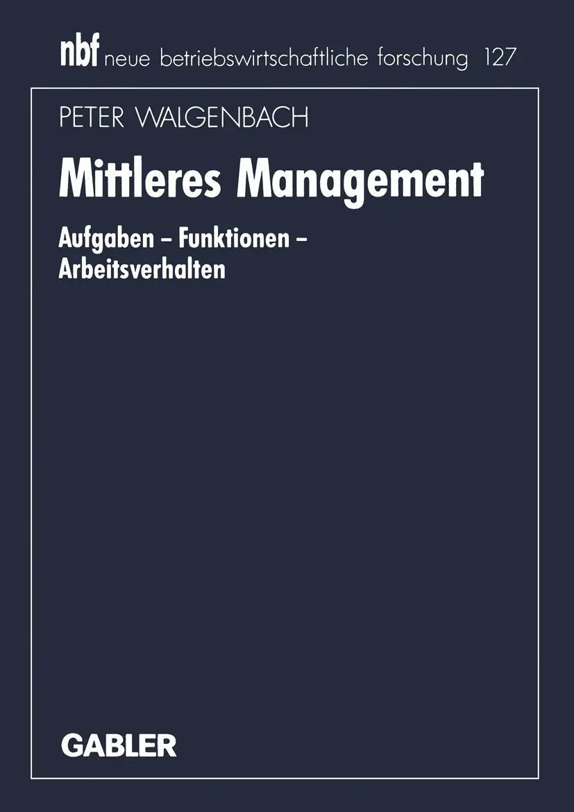 Cover: 9783409138901 | Mittleres Management | Aufgaben - Funktionen - Arbeitsverhalten | Buch