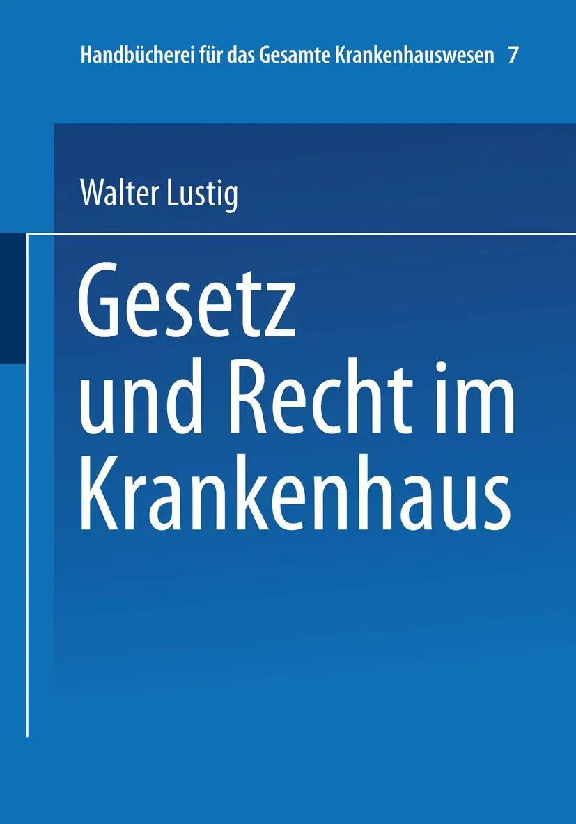 Gesetz und Recht im Krankenhaus (Handbücherei für das Gesamte Krankenhauswesen)