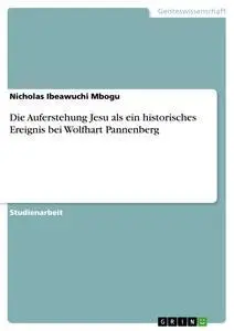 Cover: 9783638719001 | Die Auferstehung Jesu als ein historisches Ereignis bei Wolfhart...