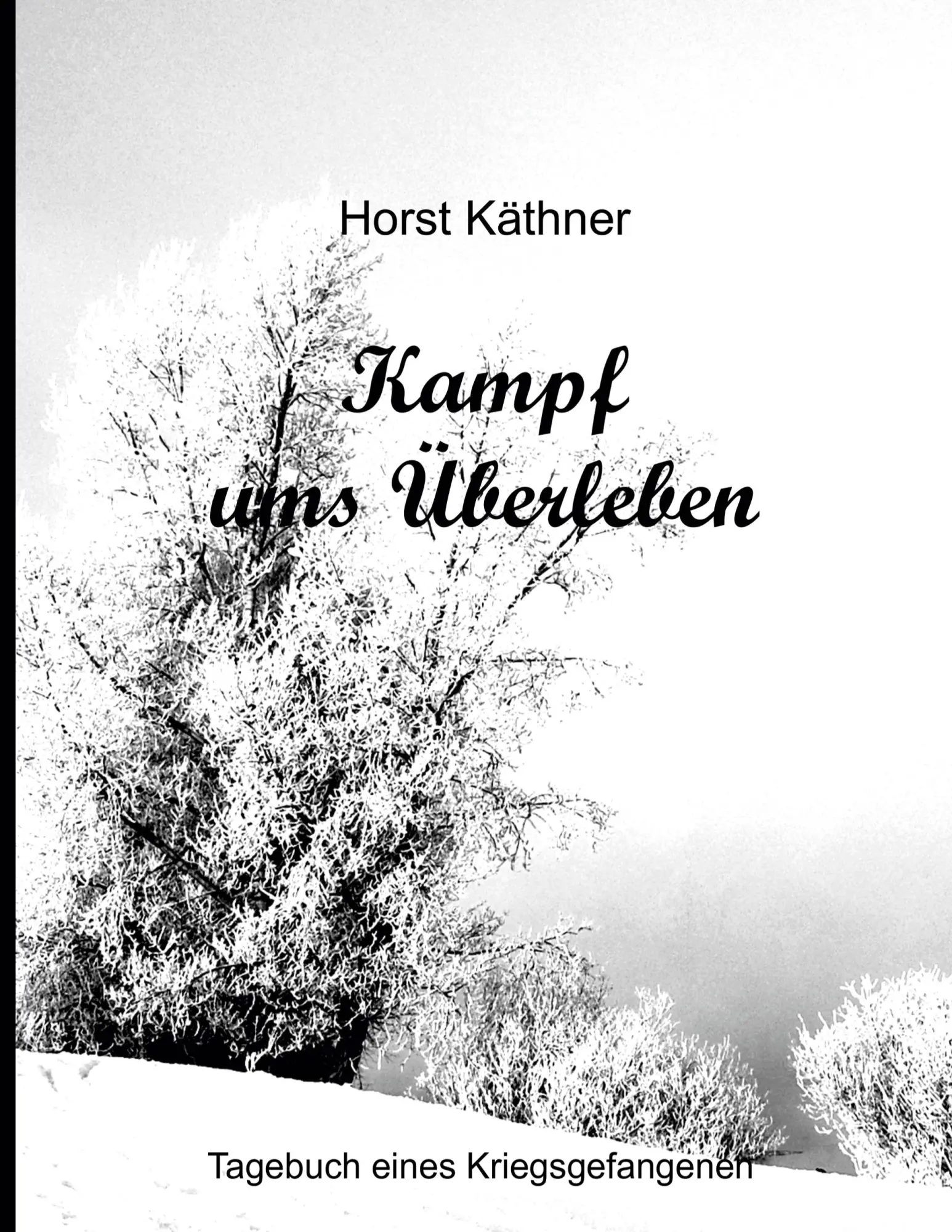 Cover: 9783755779001 | Kampf ums Überleben | Horst Käthner | Taschenbuch | 68 S. | Deutsch