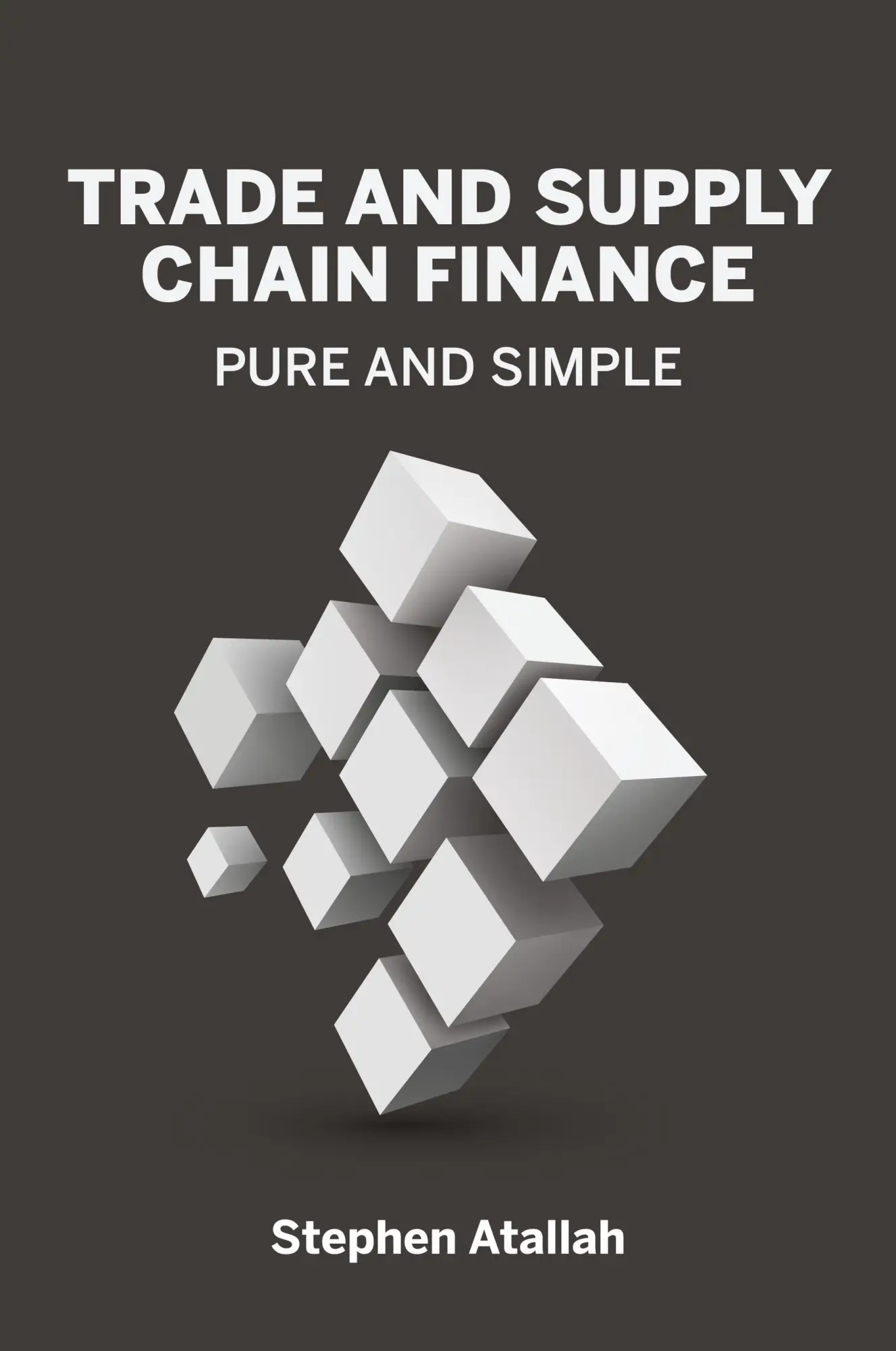Cover: 9798986939001 | Trade and Supply Chain Finance Pure and Simple | Stephen Atallah