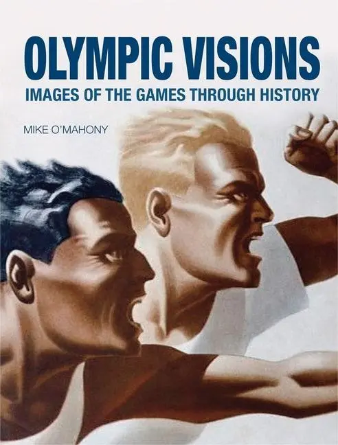 Cover: 9781861899101 | Olympic Visions | Images of the Games Through History | Mike O'Mahony