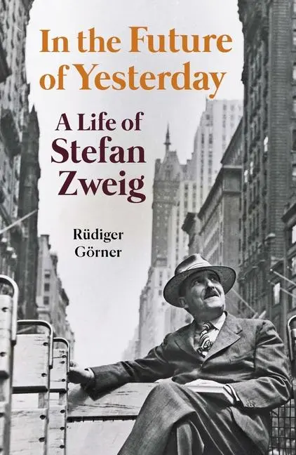 Cover: 9781914979101 | In the Future of Yesterday | A Life of Stefan Zweig | Rudiger Gorner