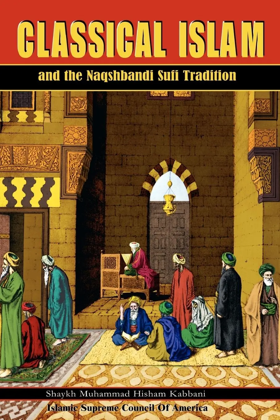 Cover: 9781930409101 | Classical Islam and the Naqshbandi Sufi Tradition | Kabbani | Buch