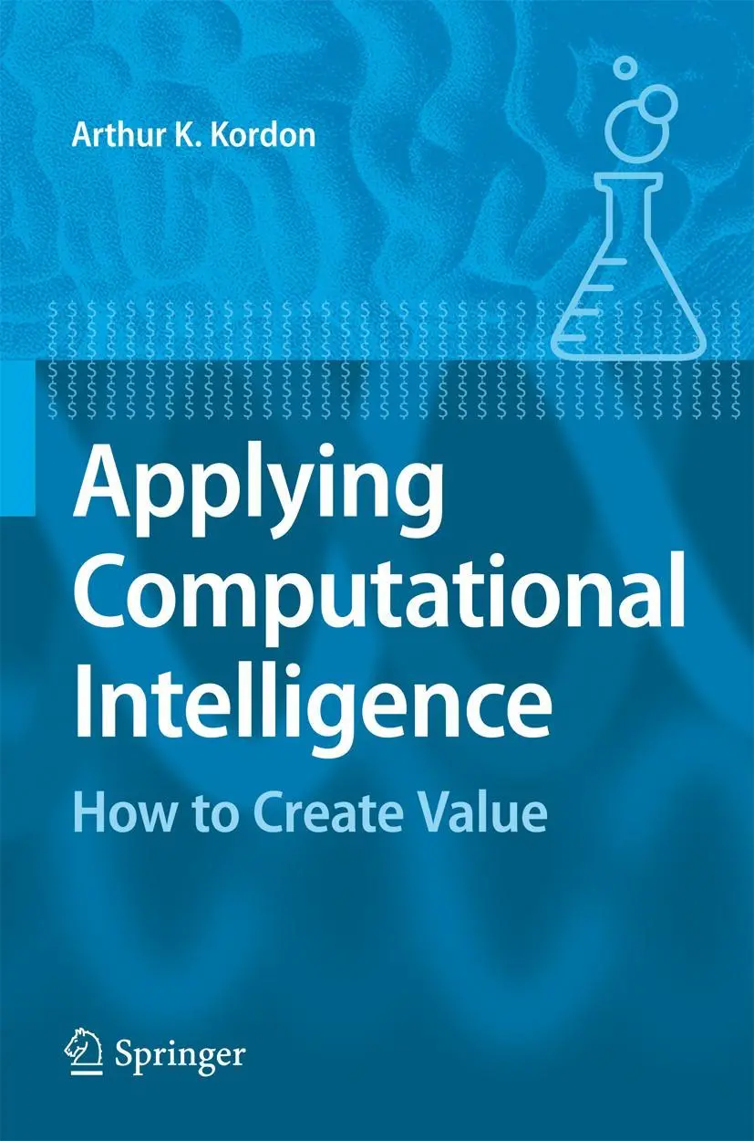 Cover: 9783540699101 | Applying Computational Intelligence | How to Create Value | Kordon Cover: 9783540699101 | Applying Computational Intelligence | How to Create Value | Kordon