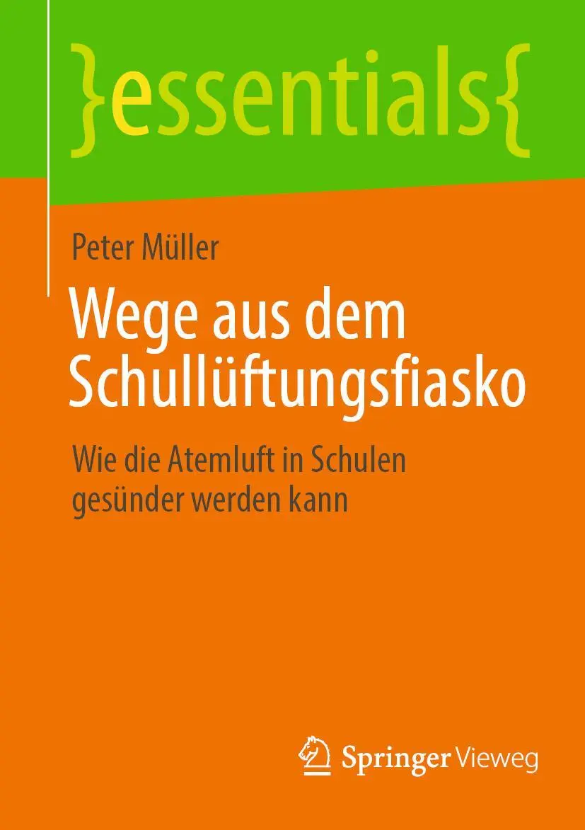 Cover: 9783658369101 | Wege aus dem Schullüftungsfiasko | Peter Müller | Taschenbuch | ix