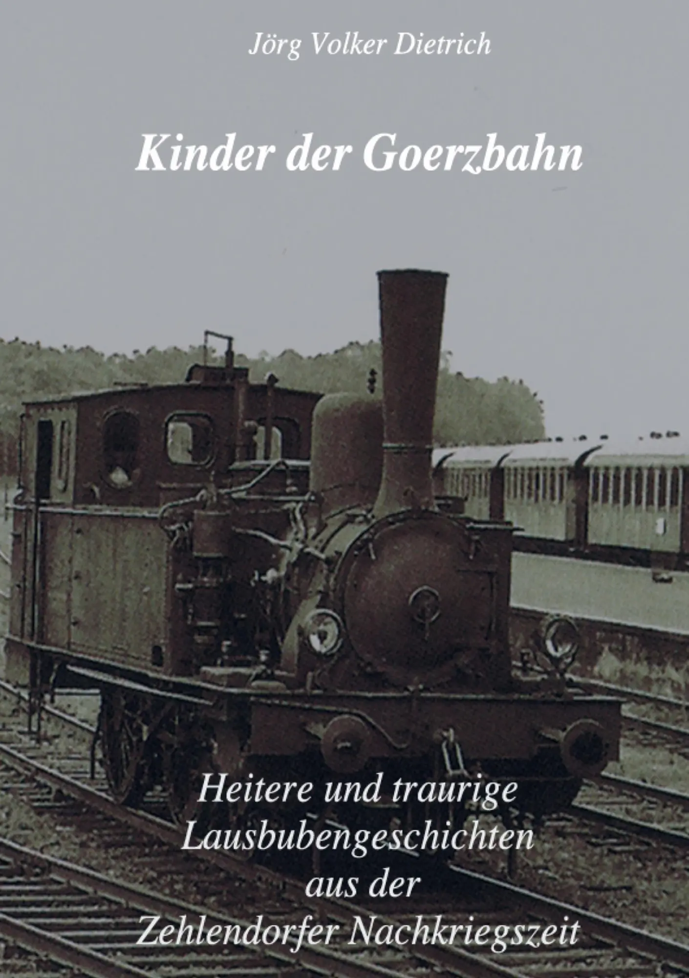 Cover: 9783751949101 | Kinder der Goerzbahn | Jörg Volker Dietrich | Taschenbuch | 72 S.