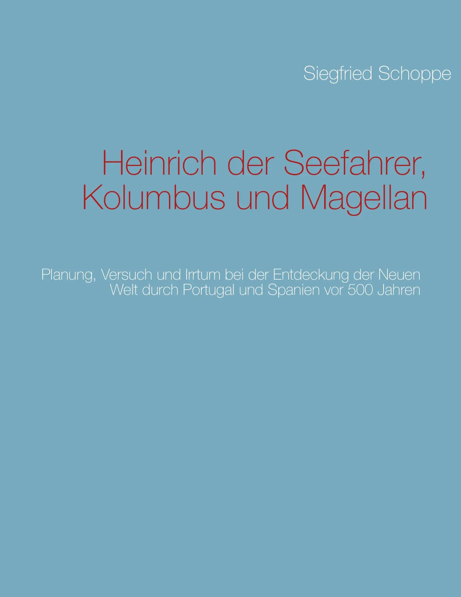 Cover: 9783848209101 | Heinrich der Seefahrer, Kolumbus und Magellan | Siegfried Schoppe