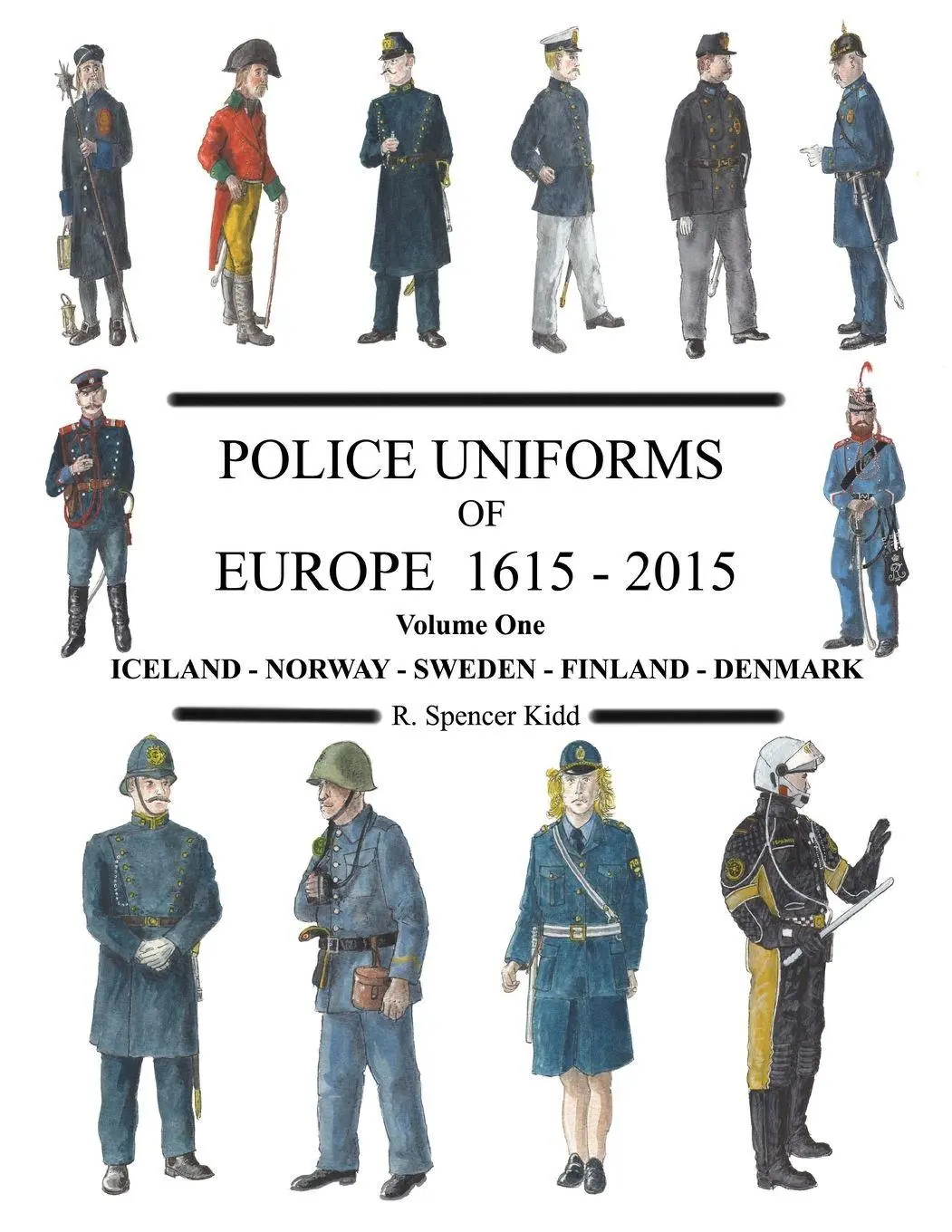 Cover: 9780244669201 | Police Uniforms of Europe 1615 - 2015 Volume One | R Spencer Kidd