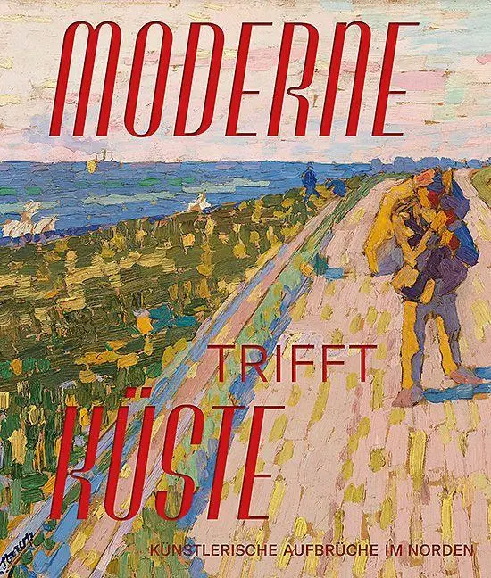 Cover: 9783954989201 | Moderne trifft Küste | Künstlerische Aufbrüche im Norden | Buch | 2026