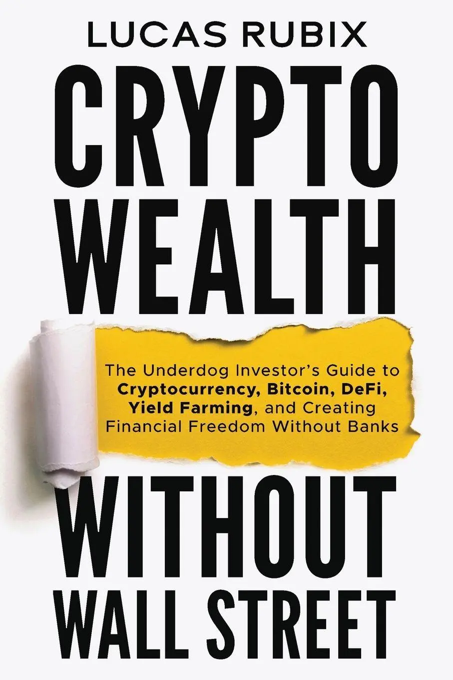 Cover: 9798993779201 | Crypto Wealth Without Wall Street | Lucas Rubix | Taschenbuch | 2025