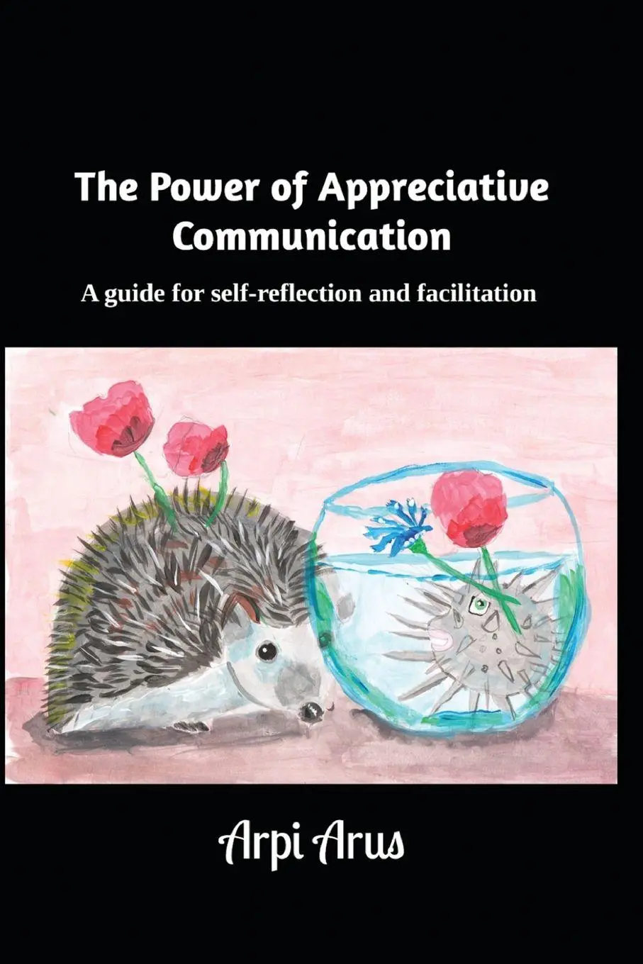 Cover: 9798998659201 | The Power of Appreciative Communication | Arpi Arus | Taschenbuch