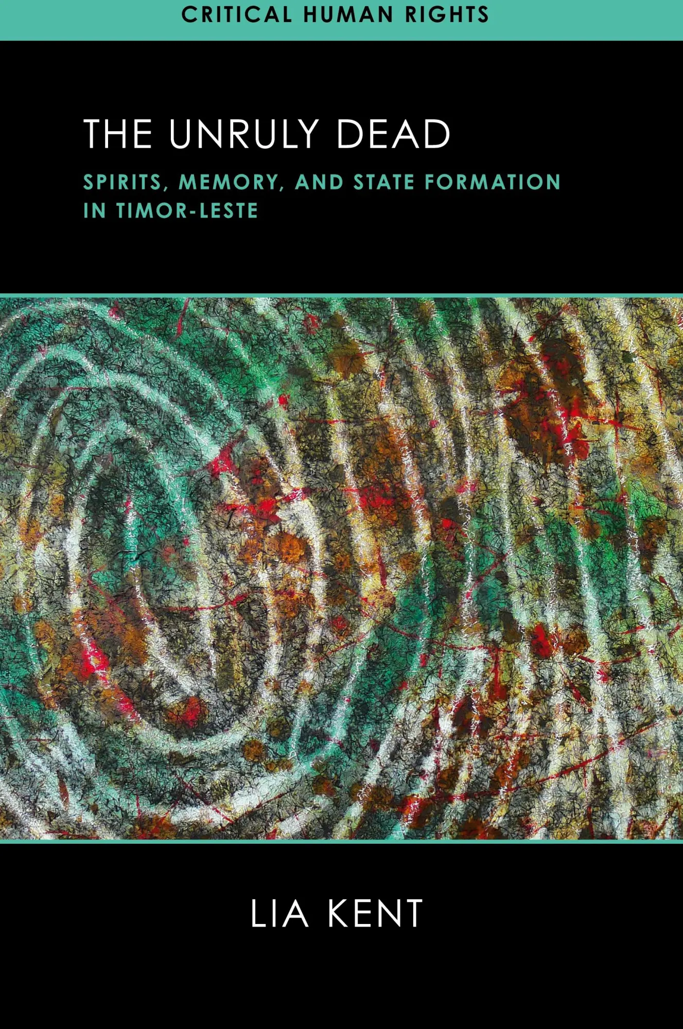 Cover: 9780299349301 | The Unruly Dead | Spirits, Memory, and State Formation in Timor-Leste
