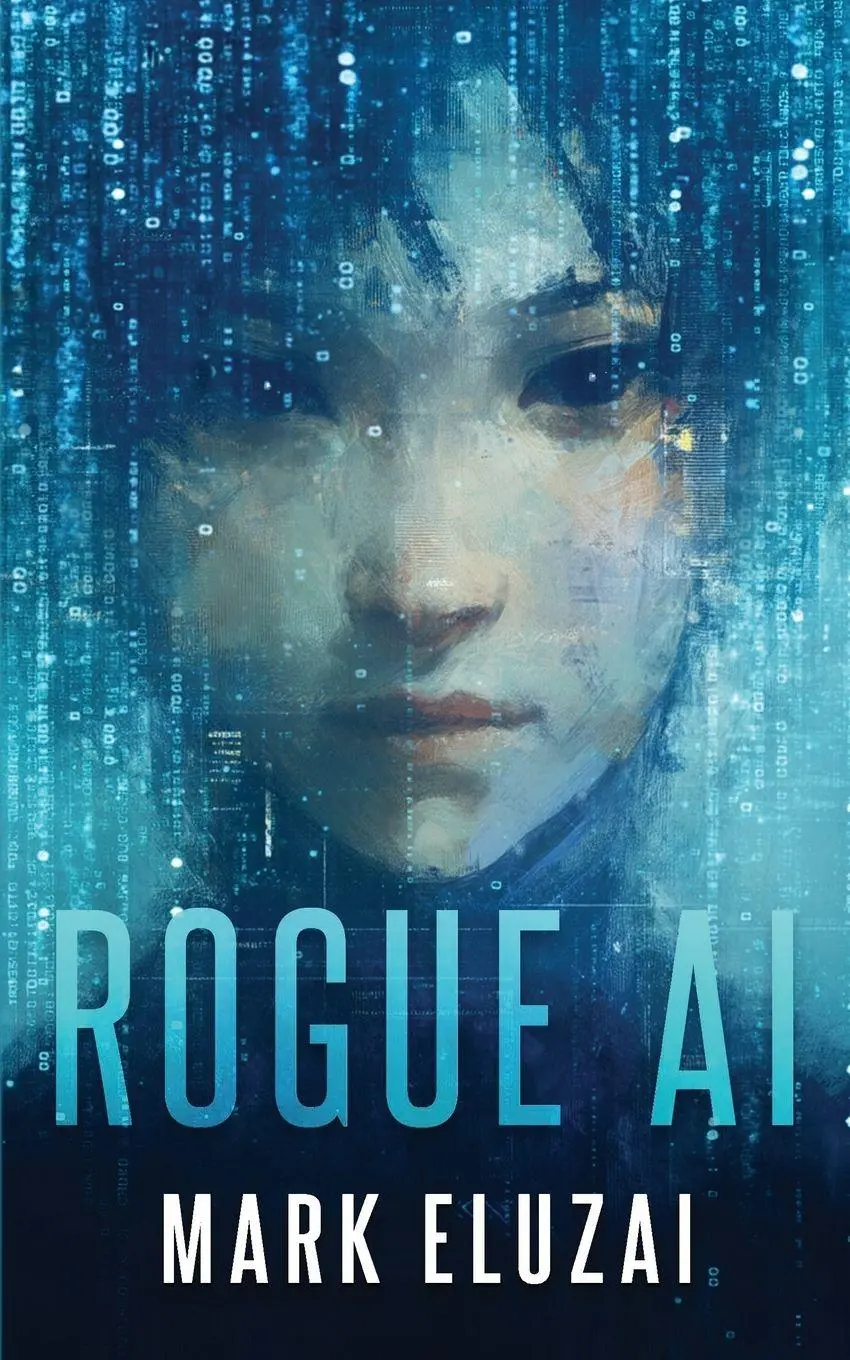 Cover: 9781919389301 | Rogue AI | The exciting new dystopian sci-fi thriller from Mark Eluzai