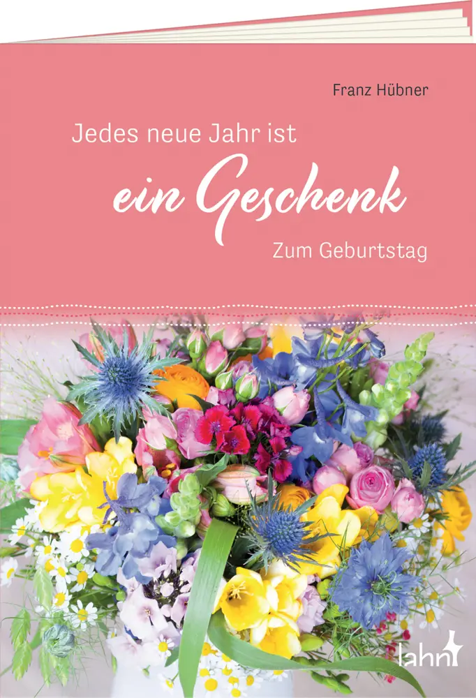 Cover: 9783784079301 | Jedes neue Jahr ist ein Geschenk | Zum Geburtstag | Franz Hübner