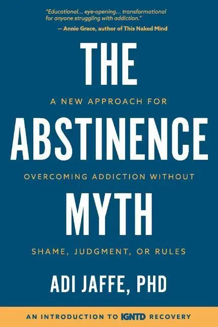 Cover: 9781732239401 | The Abstinence Myth: A New Approach For Overcoming Addiction...