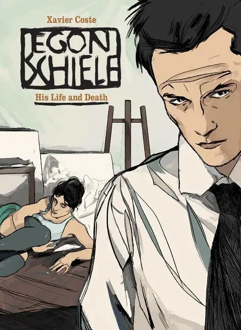Cover: 9781770859401 | Egon Schiele | His Life and Death | Xavier Coste | Buch | Gebunden