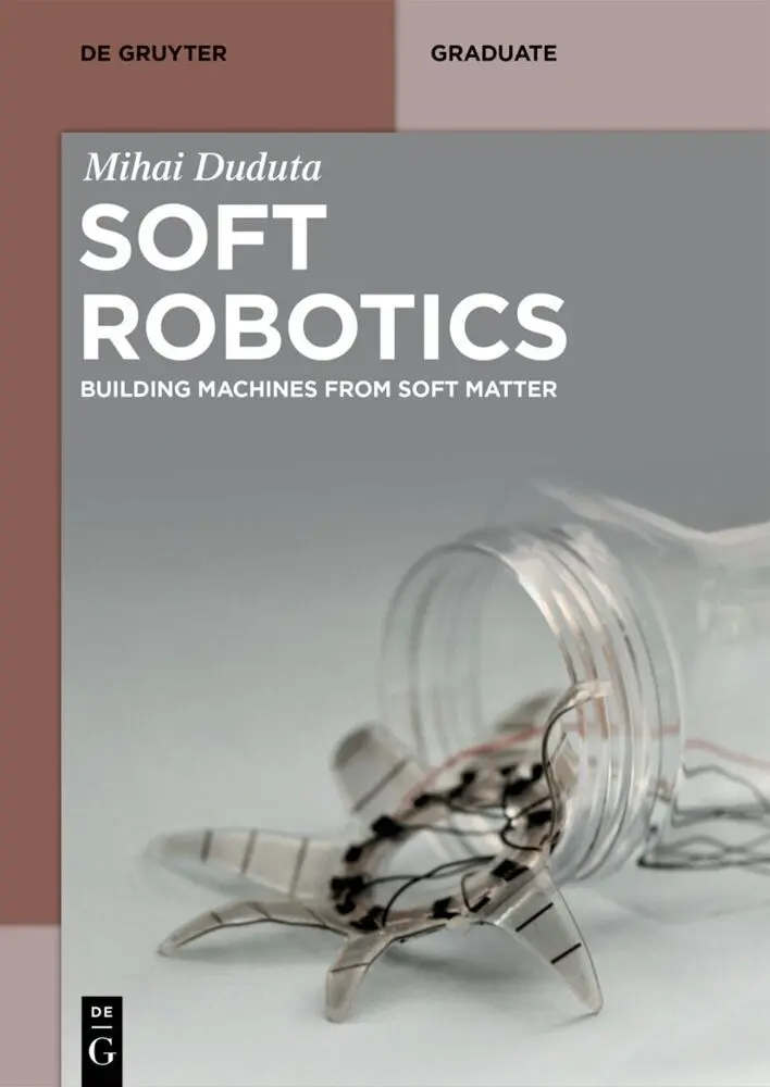 Cover: 9783111069401 | Soft Robotics | Building Machines from Soft Matter | Mihai Duduta