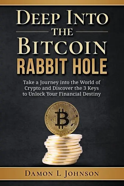 Cover: 9780578749501 | Deep Into The Bitcoin Rabbit Hole | Damon L Johnson | Taschenbuch
