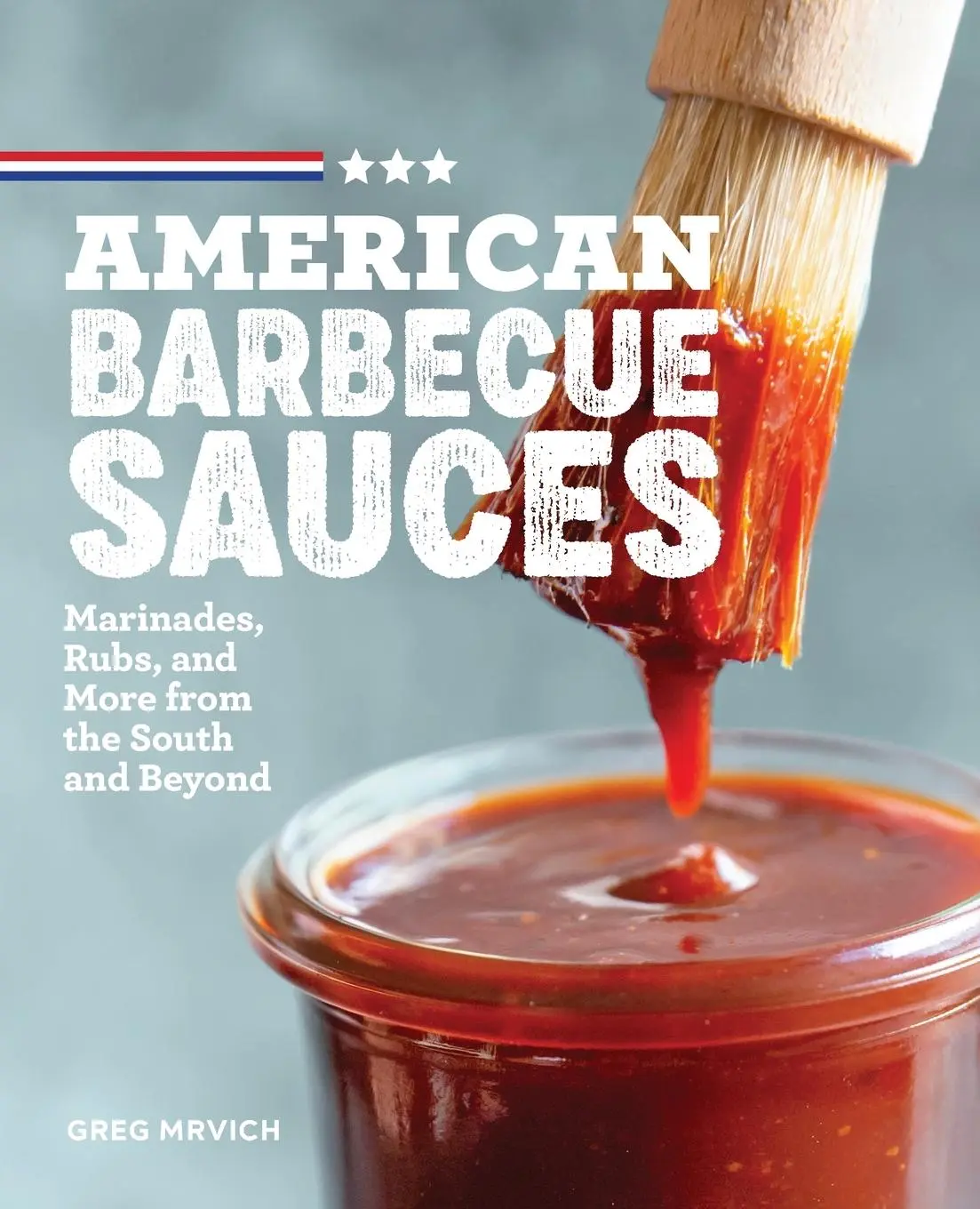 Cover: 9781641529501 | American Barbecue Sauces | Greg Mrvich | Taschenbuch | Englisch | 2019