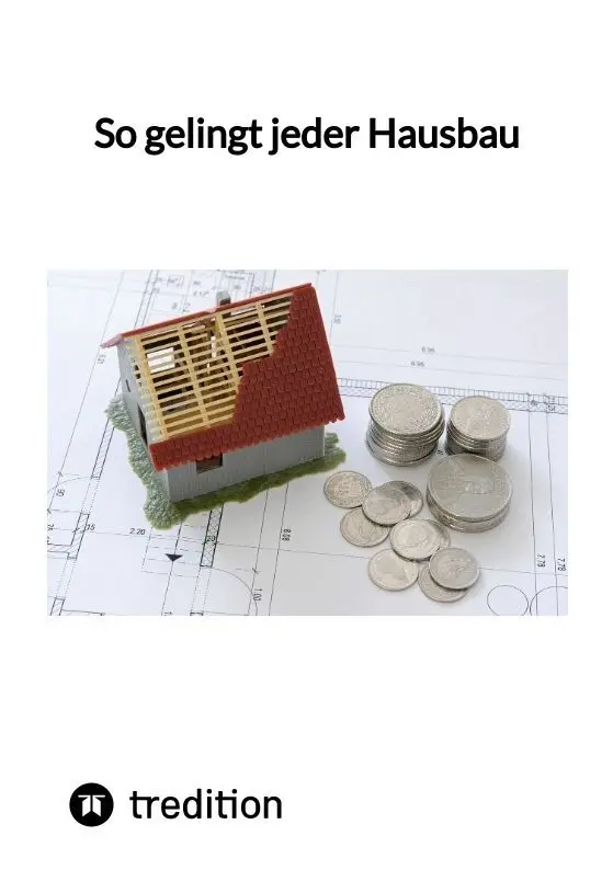 Cover: 9783347849501 | So gelingt jeder Hausbau | Moritz | Taschenbuch | 88 S. | Deutsch