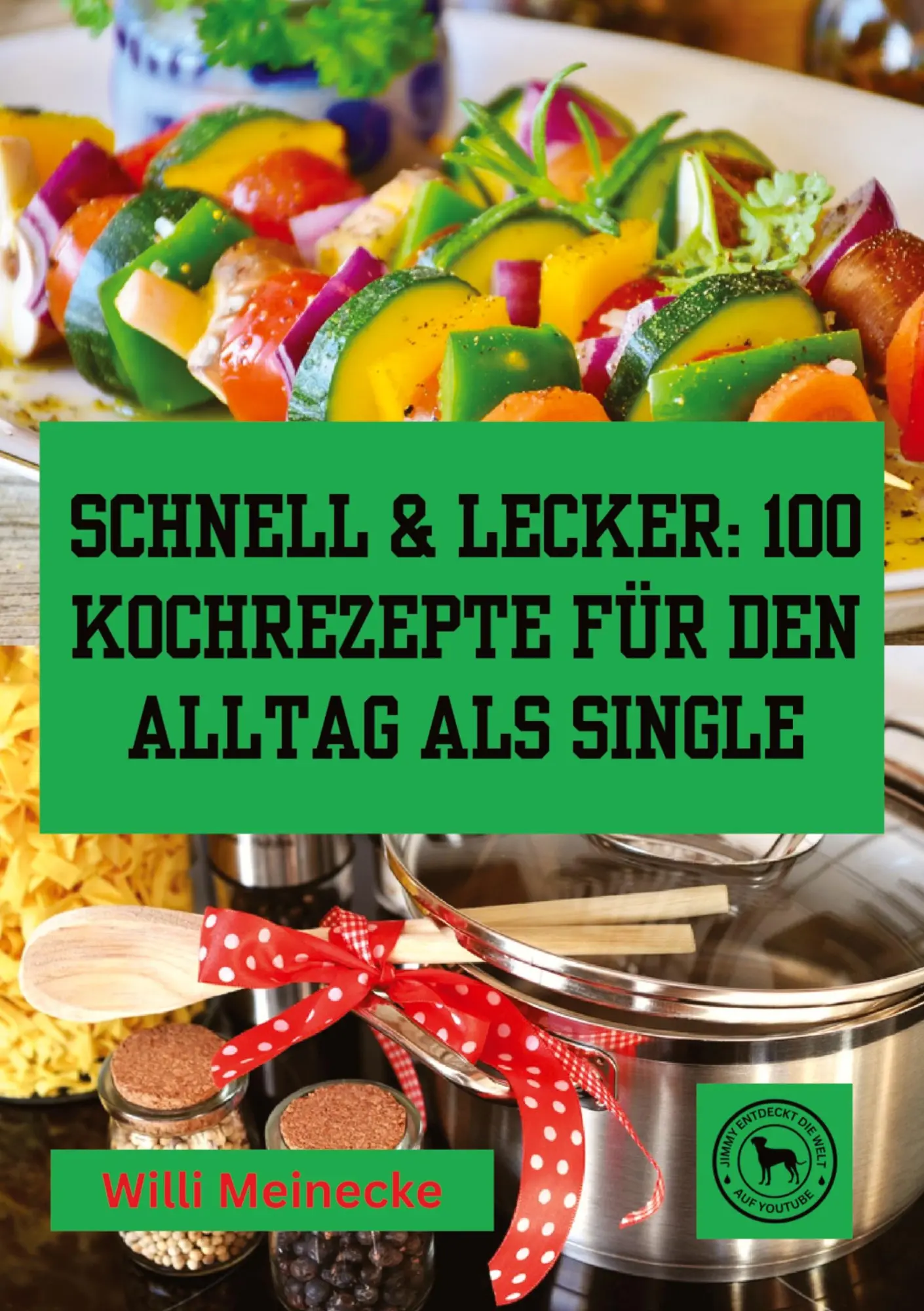 Cover: 9783384169501 | Schnell &amp; Lecker: 100 Kochrezepte für den Alltag als Single | Meinecke
