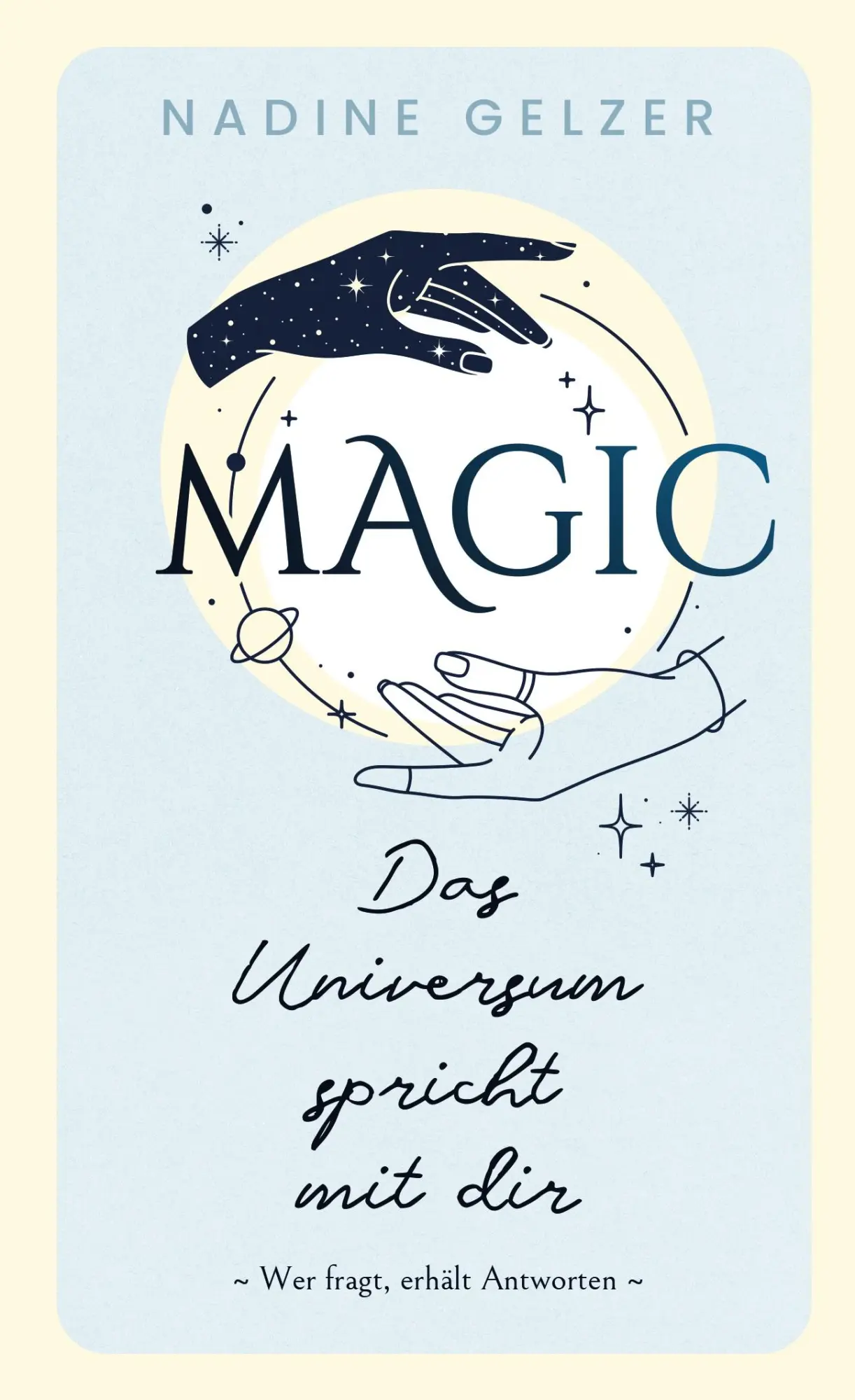 Cover: 9783695199501 | MAGIC - Das Universum spricht mit dir | Wer fragt, erhält Antworten
