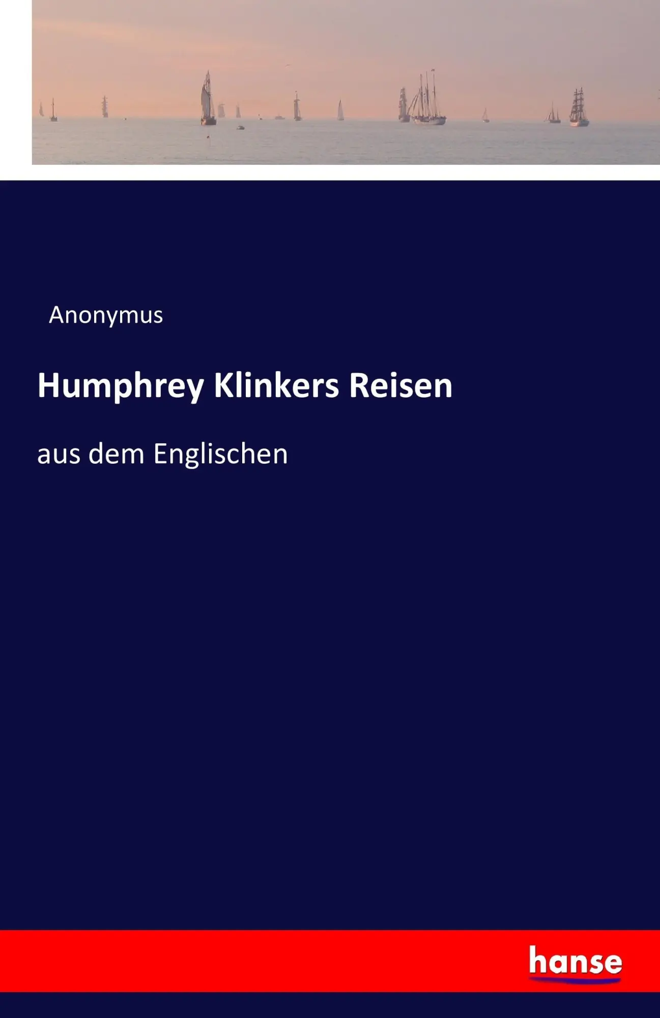 Cover: 9783742859501 | Humphrey Klinkers Reisen | aus dem Englischen | Anonymus | Taschenbuch